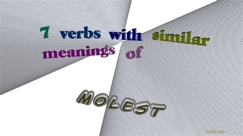 molesting meaning|molest verb .